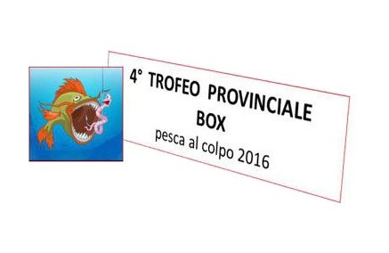 4° TROFEO PROVINCIALE A BOX di pesca al colpo