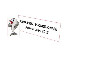 CAMPIONATO PROMOZIONALE PESCA AL COLPO 2017