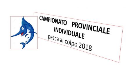 CAMPIONATO PROVINCIALE INDIVIDUALE 2018 pesca al colpo